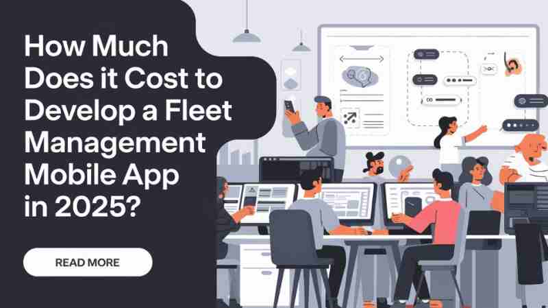How Much Does It Cost to Develop a Fleet Management Mobile App in 2025?