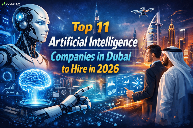 Top 11 Artificial Intelligence Companies in Dubai to Hire in 2026